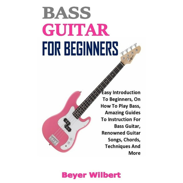 Bass Guitar for Beginners Easy Introduction To Beginners, On How To