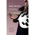 thumbnail image 1 of Bass Health: Wege zur Vorbeugung von Krankheiten bei Bassisten, (Paperback), 1 of 1