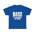 thumbnail image 1 of Bass It's Like Guitar But Cooler Music Lover T-Shirt, 1 of 2