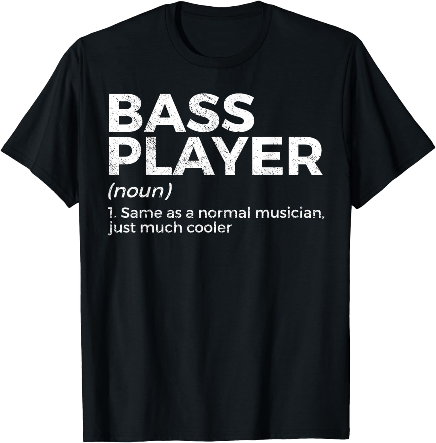 Bass Player Definition Bassist For Musicians TShirt