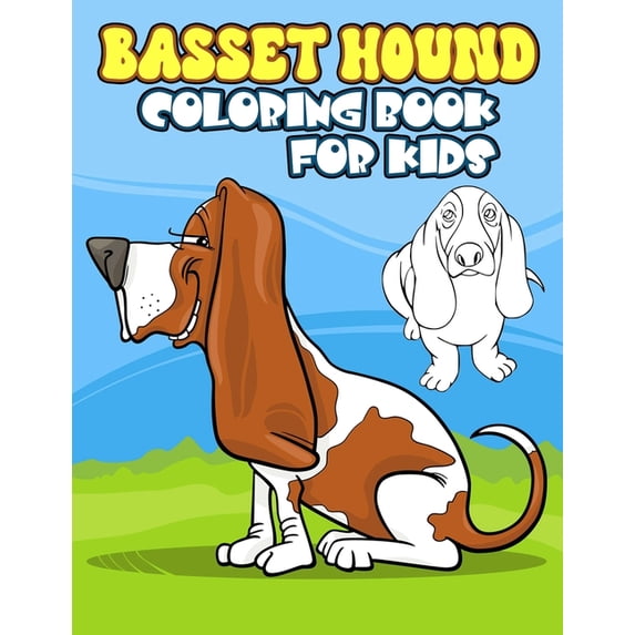 Basset Hound Coloring Book For Kids: Amusing Basset Hound Coloring Pages for Boys and Girls, Perfect for Preschool and Kindergarten (Paperback)