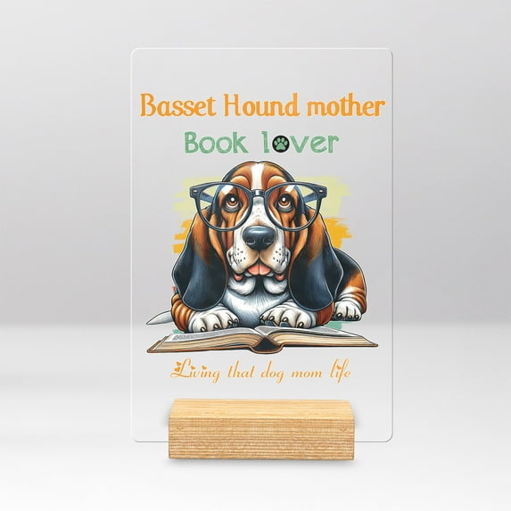 Basset Hound Mother Book Lover Living That Dog Mom Life Happy Mother's Day Acrylic Plaque Sign Ashwood Base Bassets Dog Breed Lovers Gifts Idea Home Desk Decor - 03004