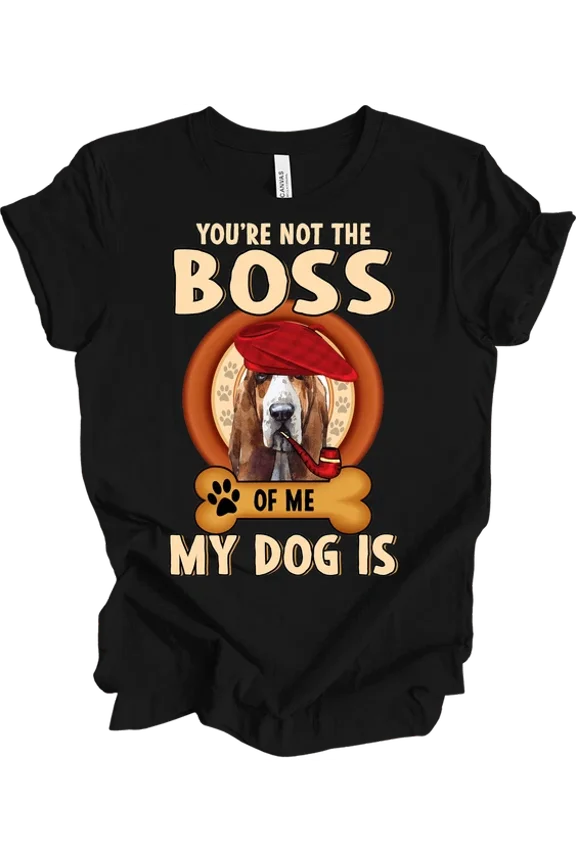 Basset Hound You Are Not Boss T-shirt