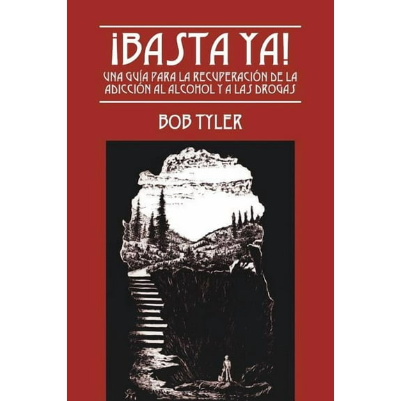 Basta Ya!: Una Gua para la Recuperacin de la Adiccin al Alcohol y a las Drogas, (Paperback)