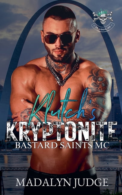Bastard Saints MC Klutch's Kryptonite, (Paperback)