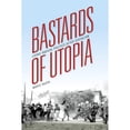 thumbnail image 1 of Pre-Owned Bastards of Utopia: Living Radical Politics After Socialism (Paperback) 0253015863 9780253015860, 1 of 1