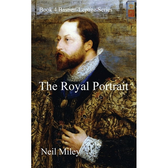 Bastien-Lepage The Royal Portrait, Book 4, (Hardcover)