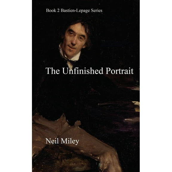 Bastien-Lepage The Unfinished Portrait, Book 2, (Hardcover)