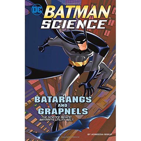 Pre-Owned Batarangs and Grapnels: The Science Behind Batman's Utility Belt (Paperback) 1476552118 9781476552118