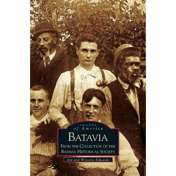 Batavia: From the Collection of the Batavia Historical Society (Hardcover)