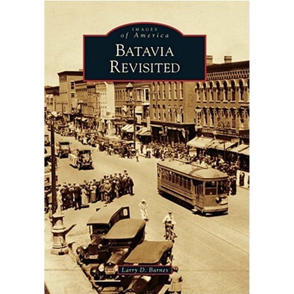 Pre-Owned Batavia Revisited (Paperback) 073857404X 9780738574042