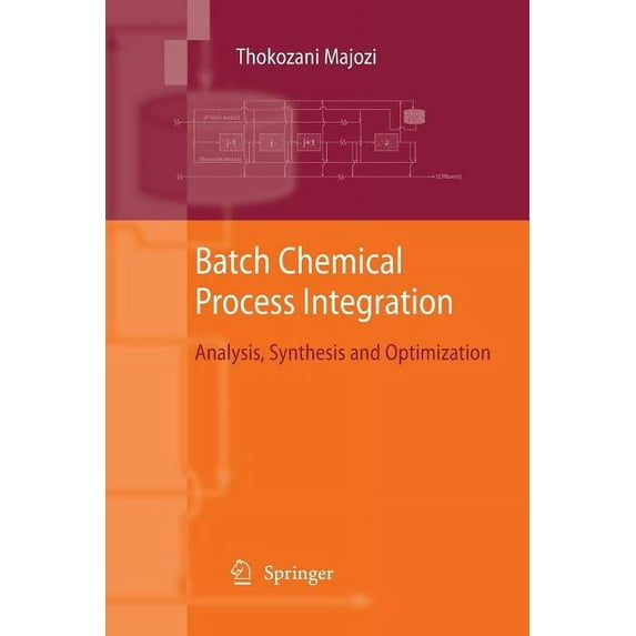 Batch Chemical Process Integration: Analysis, Synthesis and Optimization, (Paperback)