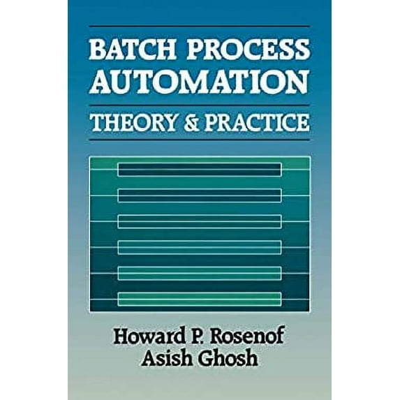Pre-Owned Batch Process Automation: Theory and practice (Hardcover) 0442277083 9780442277086