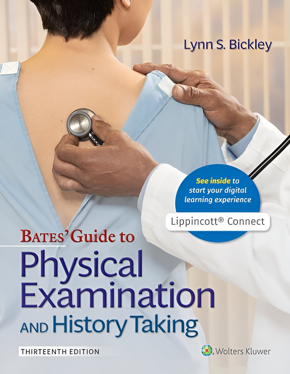 LYNN S BICKLEY; PETER G SZILAGYI; RICHARD M HOFFMAN Bates' Guide To Physical Examination and History Taking
