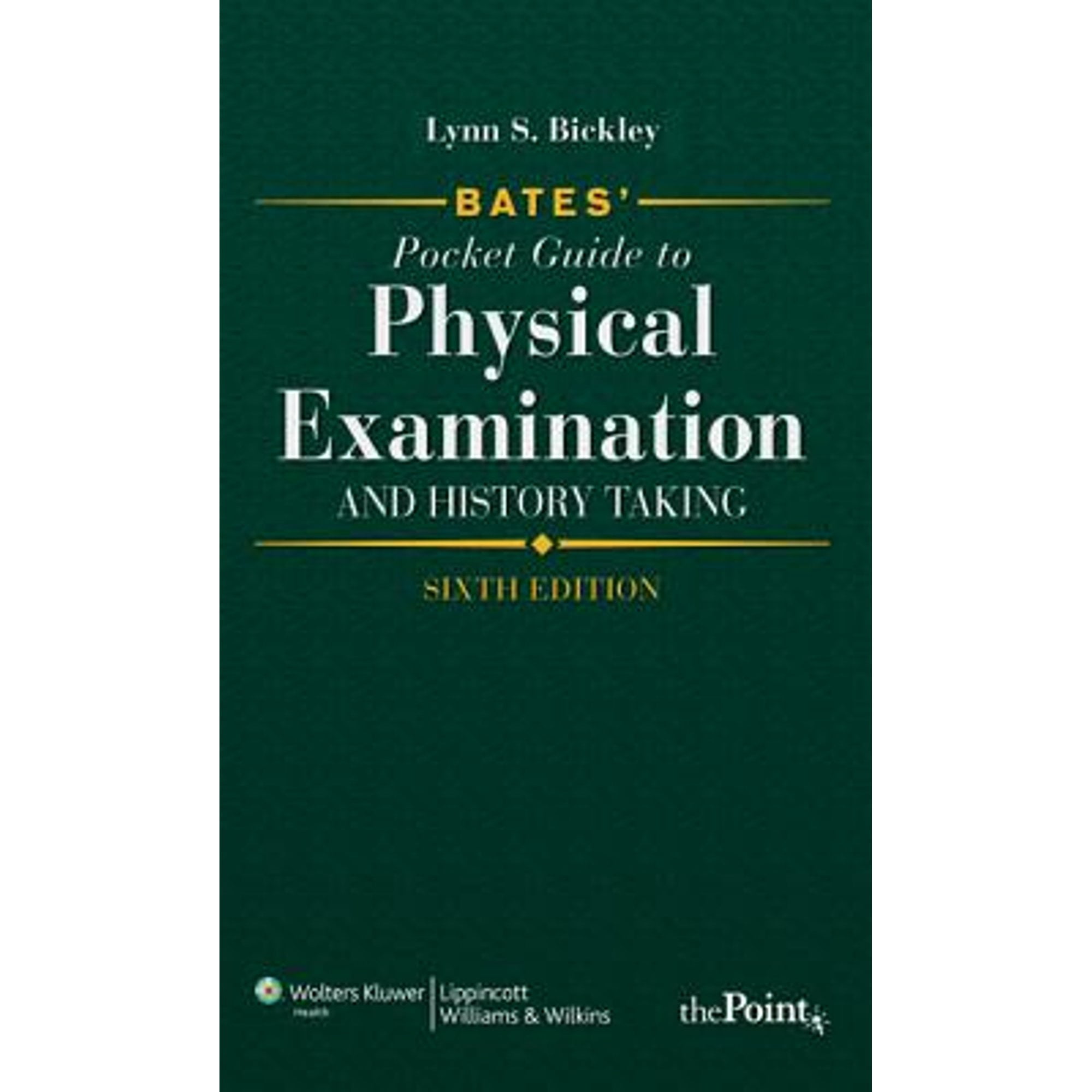 wolters klower bates guide to physical test 2017 Bates' Examination and History Taking by Lynn S. Bickley Bates' Visual Guide to Physical