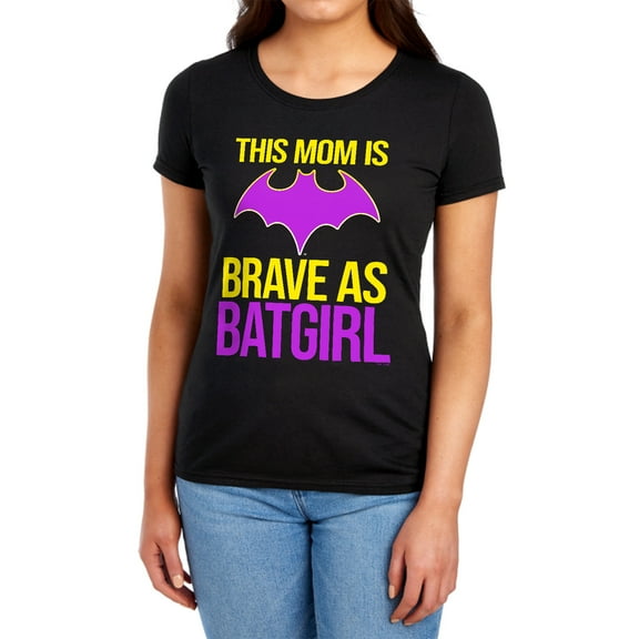 Batgirl Mother's Day Brave as Batgirl Women's T Shirt, Black, X-Large