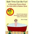 thumbnail image 1 of Bath Time Can Be Fun!: A Rhyming Picture Book for Kids Who'd Rather Stink, (Paperback), 1 of 1