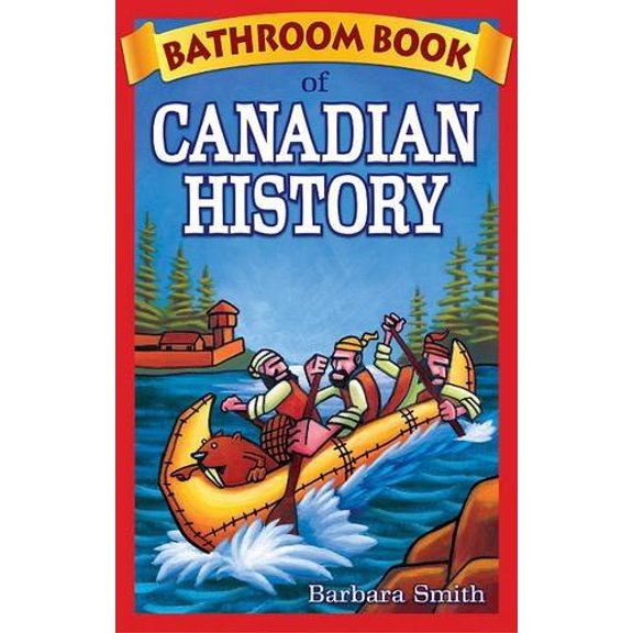 Pre-Owned Bathroom Book of Canadian History (Paperback) 0973911611 9780973911619