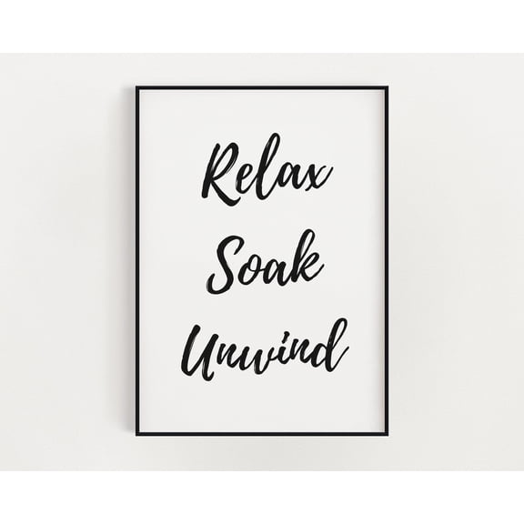 Bathroom Prints, Relax Soak Unwind, Bathroom Wall Decor, Bathroom Prints, Bathroom Quote Art, Bathroom, Wall Decor, Wall Art Home Decor #3276, Unframed Poster Size 12x18