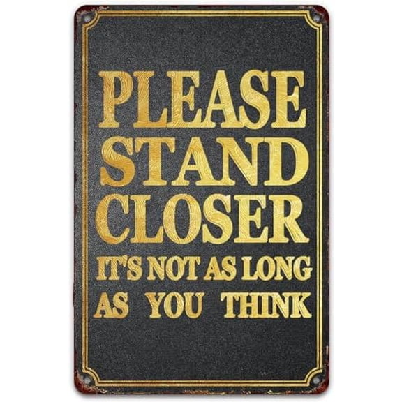 Bathroom Quotes Posters Metal Sign Please Stand Closer It's Not As Long As You Think Rustic Tin Signs Metal Poster 12 X 8 Inch