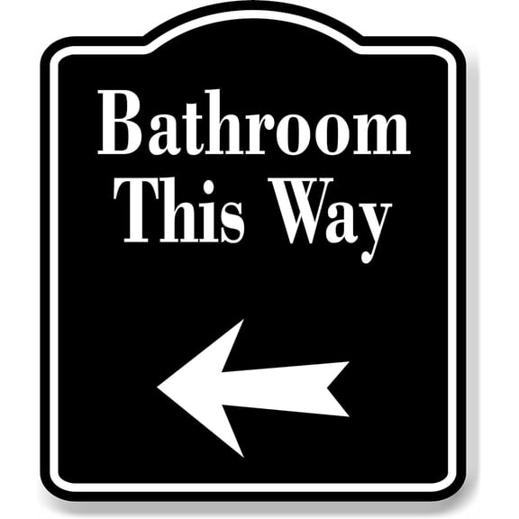 Bathroom This Way Left Arrow BLACK Aluminum Composite Sign, 8.5"x10"