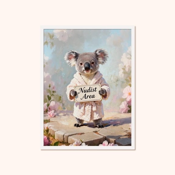 Bathroom Wall Art, Koala In Bathrobe “Nudist Area” Unframed Paper Print