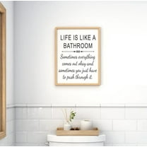 Bathroom Wall Art Life Is Like A Bathroom Home Decor, 8x12 UNFRAMED