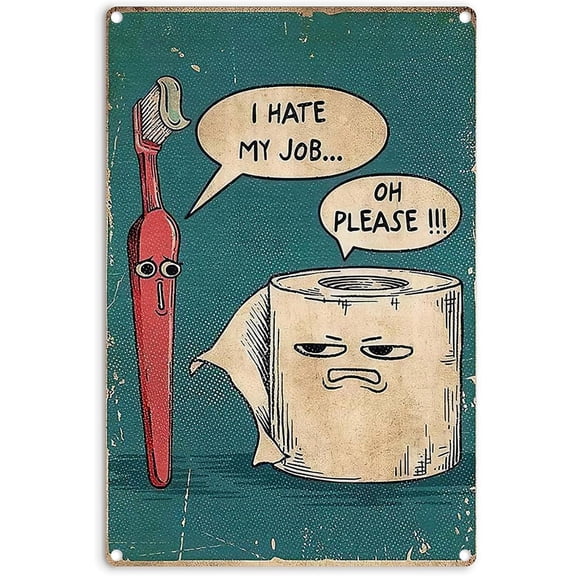 Bathroom Wall Art Metal Signs I Hate My Job Toothbrush and Toilet Paper Vintage Tin Sign for Bathroom Decor, Rustic Funny Tin signs, Farmhouse Wall Decor 8x12 Inch