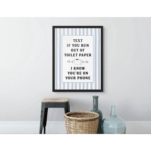 Bathroom Wall Art Text If You Run Out Of Tet Paper Decor Home Decor, 16x24 UNFRAMED