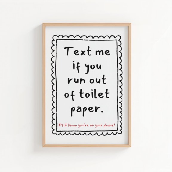 Bathroom Wall Art Text Me If You Run Out Of Toilet Paper Print, Unframed Paper Print Size 8x12