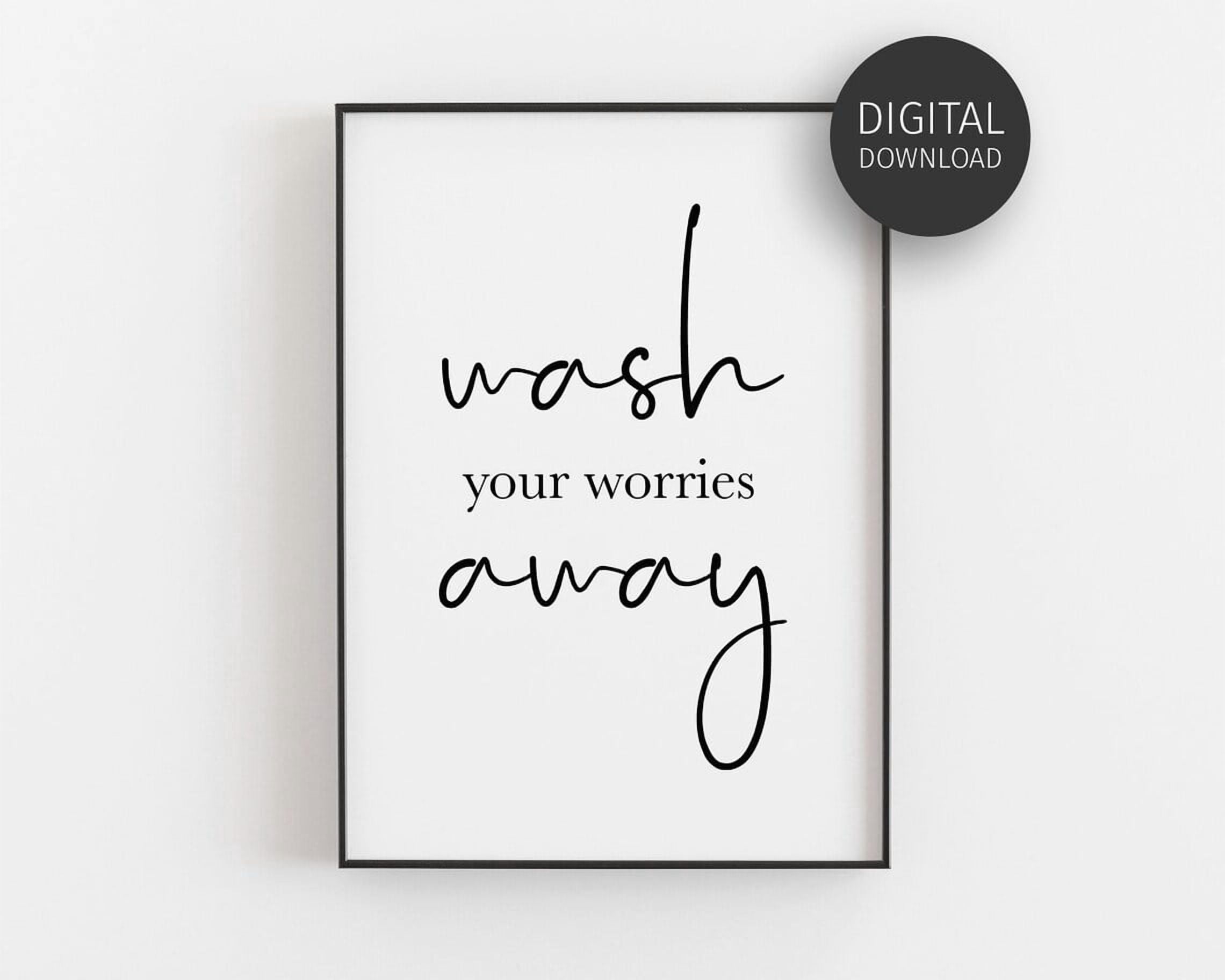 Bathroom Wall Art, Wash Your Worries Away, Able Poster, Guest Bathroom ...