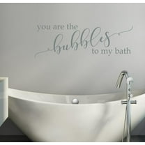 Bathroom Wall Art You Are Bubbles To My Bath Decor Vinyl Decal Sticker 23x8-Inch Storm Gray