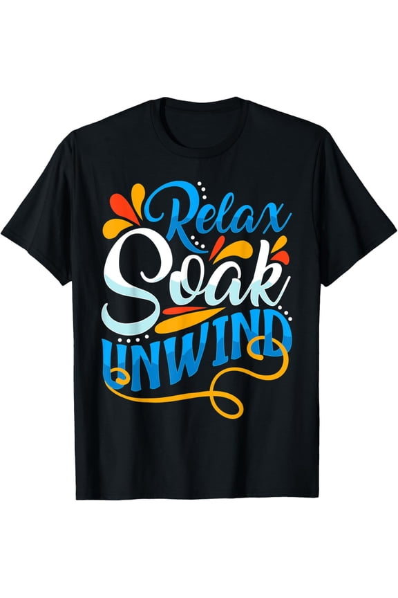 Bathtub Or Sun Bathing Relax Soak Unwind Beach T-Shirt men and women can wear, black, white, gifts