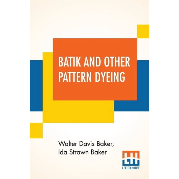 Batik And Other Pattern Dyeing, (Paperback)