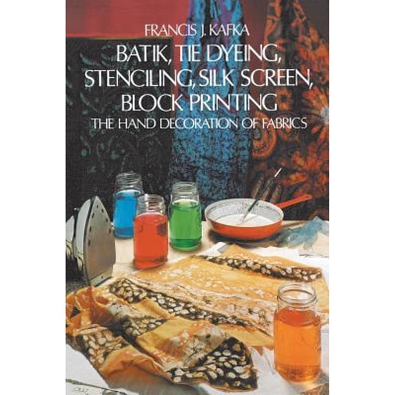 Pre-Owned Batik, Tie Dyeing, Stenciling, Silk Screen, Block Printing (Paperback) 048621401X 9780486214016