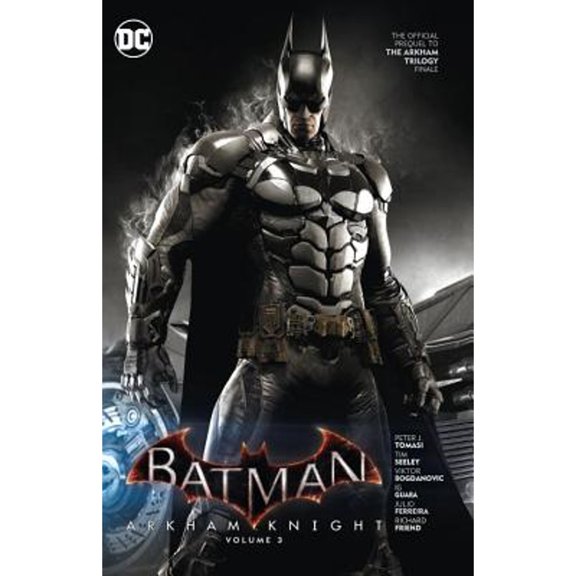 Pre-Owned Batman: Arkham Knight Vol. 3: The Official Prequel to the Arkham Trilogy Finale (Paperback) 1401265057 9781401265052