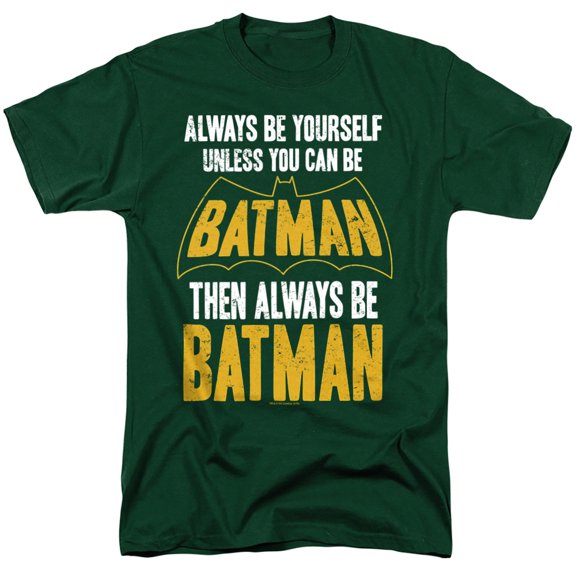 Batman Be Batman Unisex Adult T Shirt, Hunter Green, 2X-Large