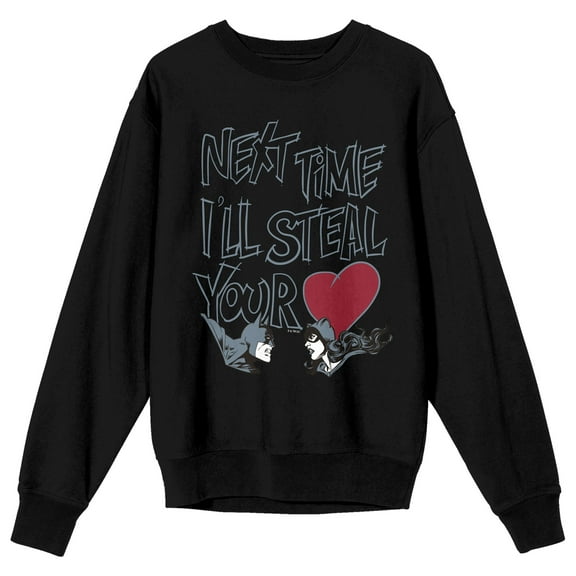 Batman Next Time I'll Steal Your Heart Crew Neck Long Sleeve Black Adult Sweatshirt