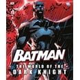 thumbnail image 1 of Pre-Owned Batman: The World of the Dark Knight (Hardcover) 0756692490 9780756692490, 1 of 1