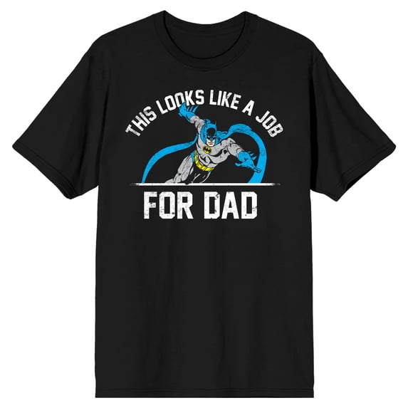 Batman This Looks Like A Job For Dad Men's Black T-Shirt-Large