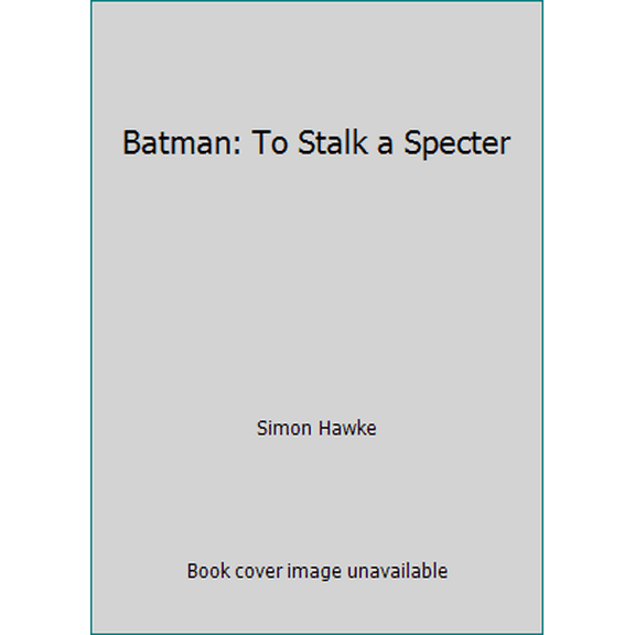 Pre-Owned Batman: To Stalk a Specter (Mass Market Paperback) 0446360414 9780446360418