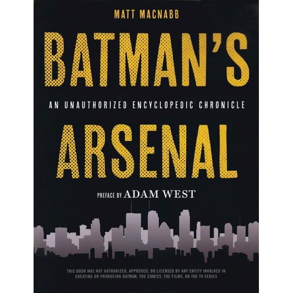 Batman's Arsenal : An Unauthorized Encyclopedic Chronicle (Paperback)