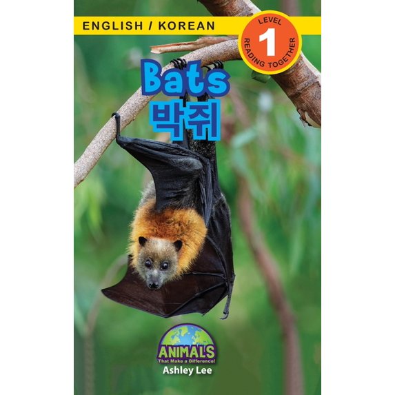 Bats / 박쥐: Bilingual (English / Korean) (영어 / 한국어) Animals That Make a Difference! (Engaging R