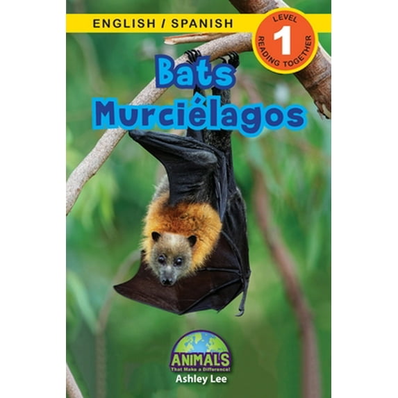 Bats / Murciélagos: Bilingual (English / Spanish) (Inglés / Español) Animals That Make a Difference! (Engaging Readers, Level 1) -- Ashley Lee