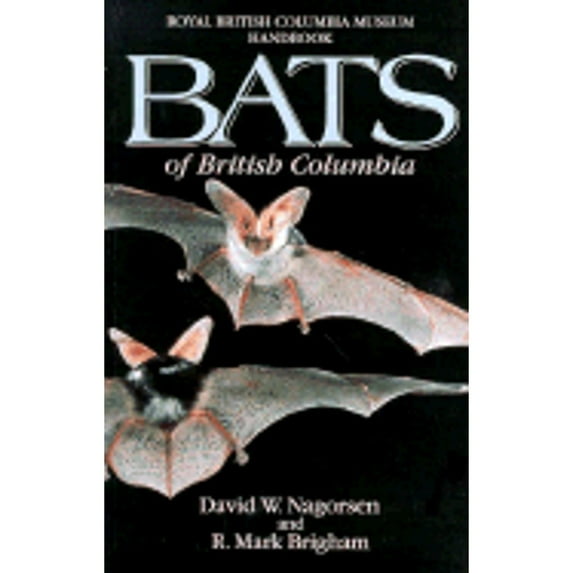 Pre-Owned Bats of British Columbia: The Mammals of British Columbia (Paperback) by David W Nagorsen, R Mark Brigham