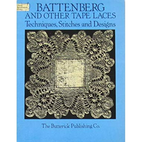 Pre-Owned Battenberg and Other Tape Laces: Techniques, Stitches, and Designs (Paperback) 048625643X 9780486256436