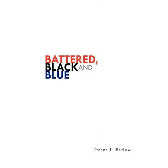 Battered, Black and Blue (Paperback)