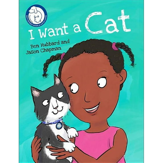 Battersea Dogs & Cats Home: Battersea Dogs & Cats Home: I Want a Cat (Hardcover)