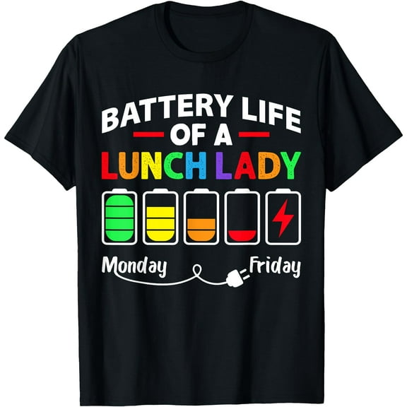 Battery Life Of A School Lunch Lady Cafeteria Worker Funny T-Shirt