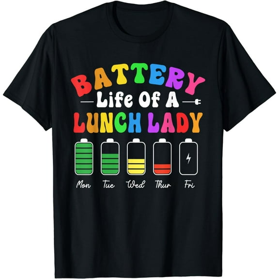 Battery Life Of A School Lunch Lady Cafeteria Worker Funny T-Shirt